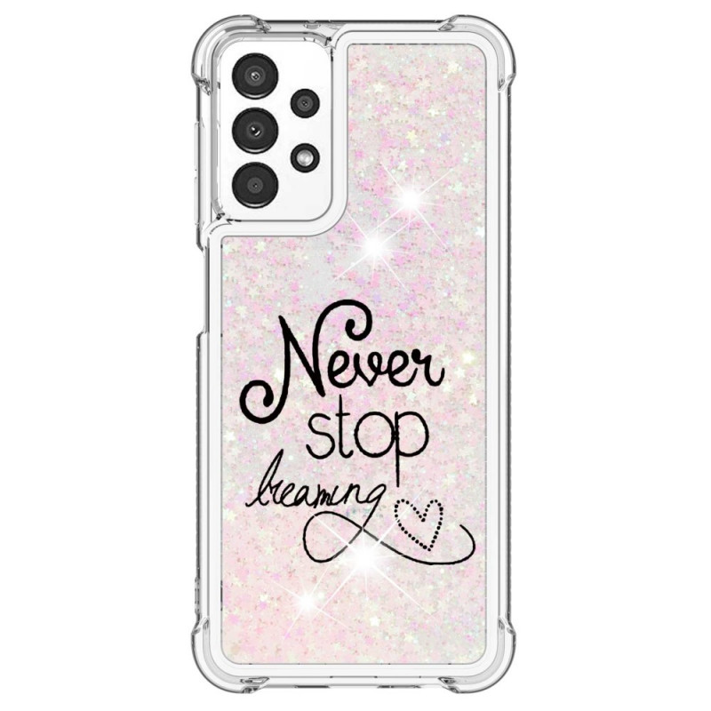 Samsung Galaxy A13 Never Stop Dreaming Glitter Hoesje