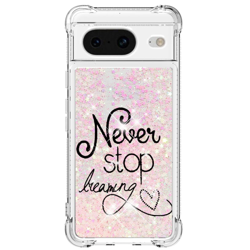 Google Pixel 8 Glitter Hoesje Nooit stoppen met dromen